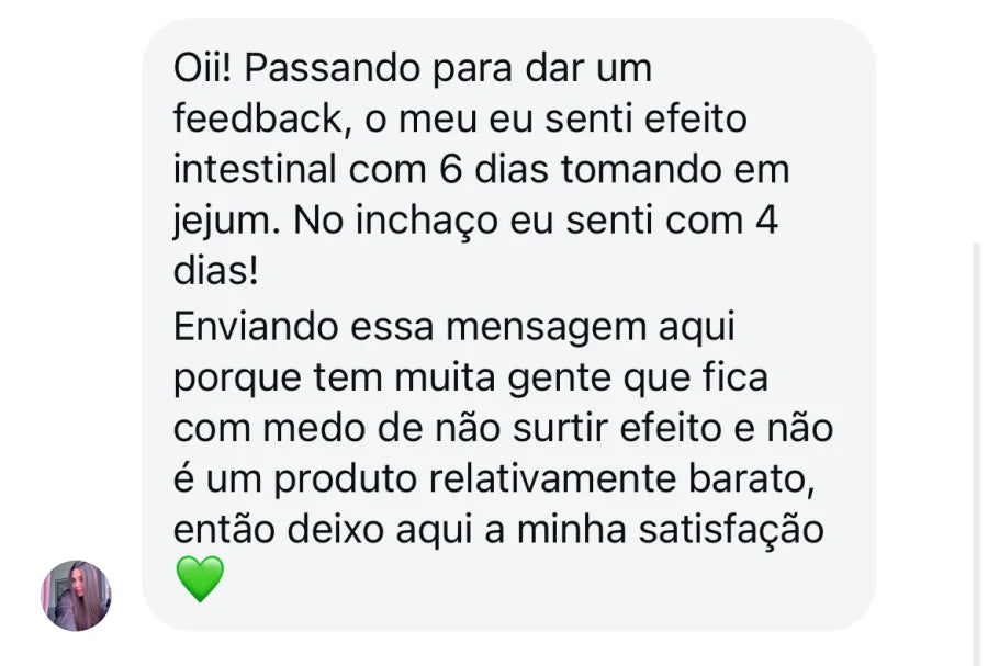 Depoimento de cliente que relata efeito intestinal em 6 dias e melhora do inchaço em 4 dias.