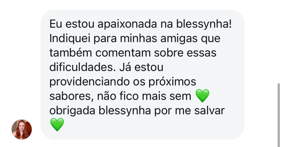 Depoimento de cliente que apaixonada pela Blessy, indicou para amigas e diz que não fica mais sem.