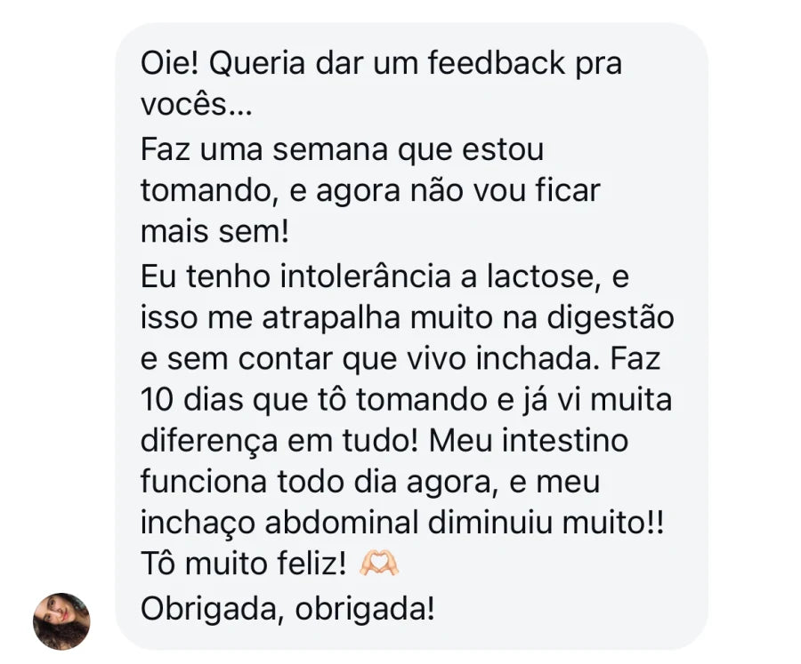 Depoimento de cliente que em 10 dias, relata digestão melhor, intestino funcionando todos os dias e redução forte do inchaço abdominal.