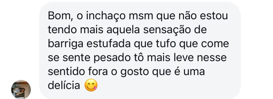 Depoimento de cliente que relata menos barriga estufada, sensação de leveza e sabor aprovado.