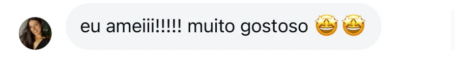 Depoimento de cliente que diz que amou e que o produto e muito gostoso.