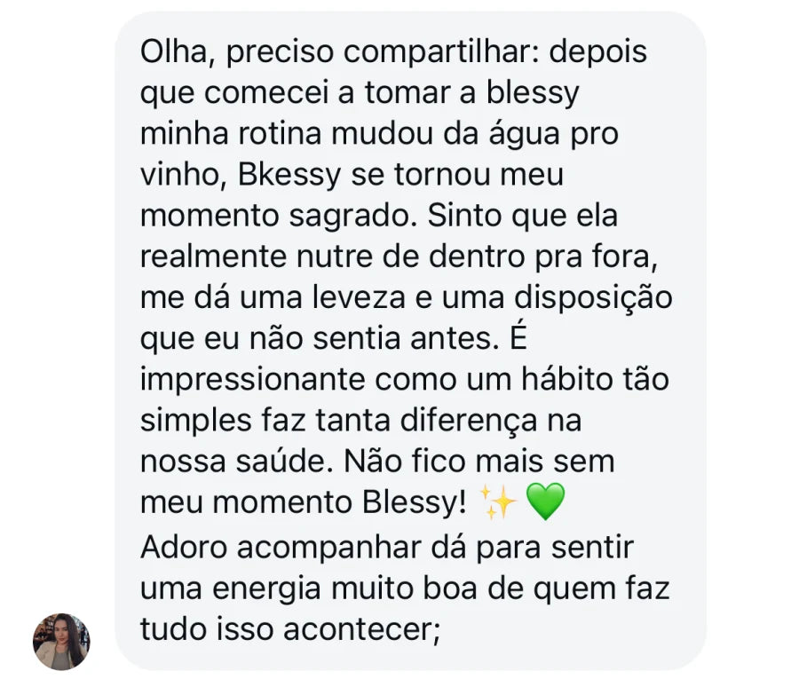 Depoimento de cliente que diz que a rotina mudou, sente leveza e disposição, e que Blessy virou momento sagrado.